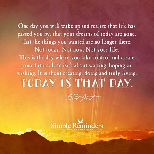 Quote graphic posted before dawn on Day 1 ending with the words Today is that day